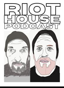 Riot House Podcast