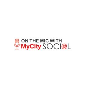 On The Mic With MyCity SOCIAL