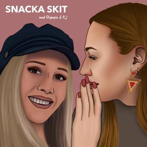 Snacka Skit med Olympia & KJ