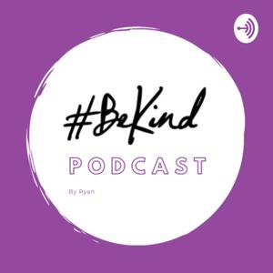 #BeKind Podcast