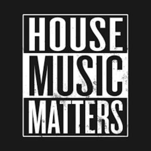 House Music Matters