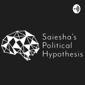 Saiesha’s Political Hypothesis