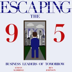 Escaping The 9 to 5: Business Leaders of Tomorrow