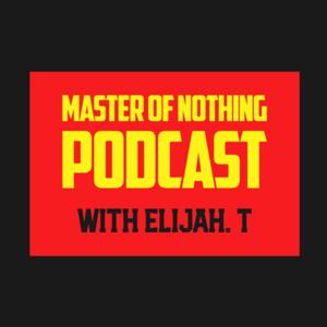 Master Of Nothing Podcast