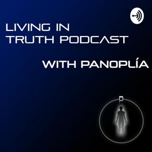 Living in Truth Podcast with Panoplía