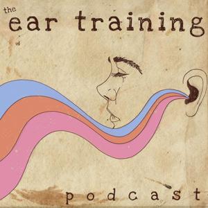 The Ear Training Podcast by Sam Evans