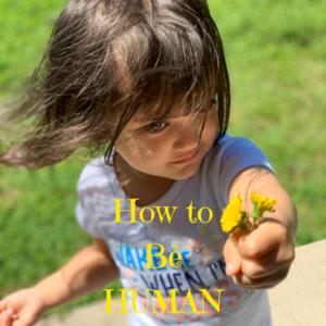 How to be Human