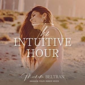 The Intuitive Hour: Awaken Your Inner Voice by Michelle Beltran