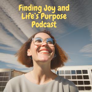 Finding Joy and Life's Purpose