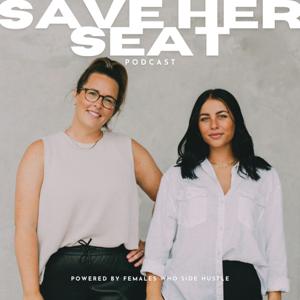 Save Her Seat | Females Who Side Hustle