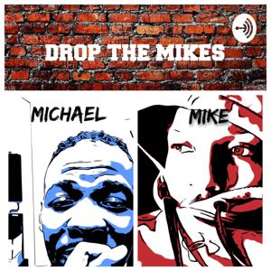 Drop the mikes