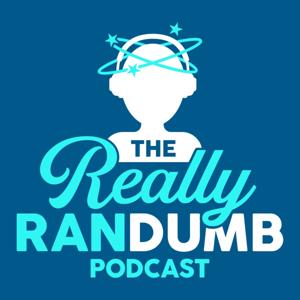 The Really Randumb Podcast