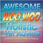 Awesome WooWoo Holistic Vet Advice