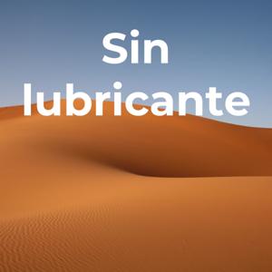 Sin lubricante