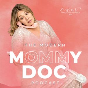 The Modern Mommy Doc Podcast by Whitney Casares, MD, MPH, FAAP