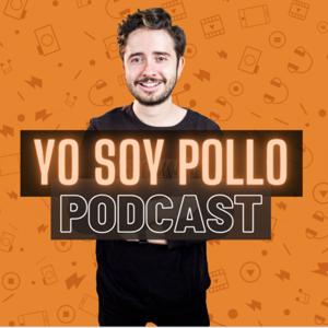 Yo Soy Pollo Podcast