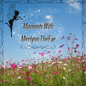 Moments With MerlynnTheFae