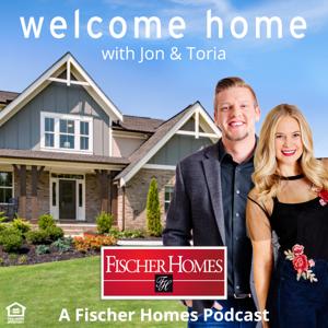 Welcome Home with Jon & Toria: A Fischer Homes Podcast by Q102 WKRQ | Hubbard Radio