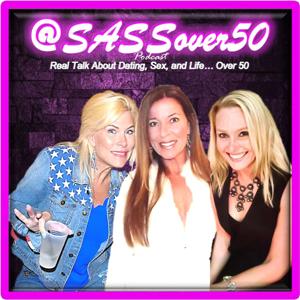 SASSover50 - Dating, Sex, and Single Life...over 50 by SASSover50