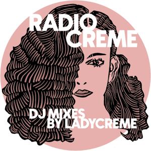 Radio Creme - DJ mixes by Ladycreme