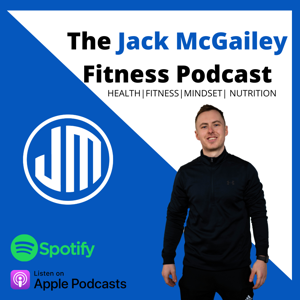 The Jack McGailey Fitness Podcast