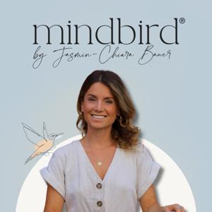 mindbird® - Mind Expansion Podcast by Jasmin-Chiara Bauer