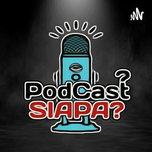 PodCast Siapa?