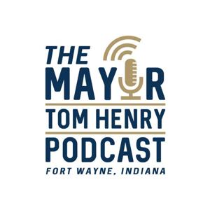 Mayor Tom Henry Podcast