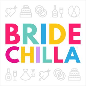 Bridechilla- Wedding Planning Podcast by Evergreen Podcasts