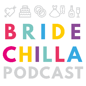 Bridechilla- Wedding Planning Podcast by Evergreen Podcasts