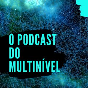 O podcast do multinível