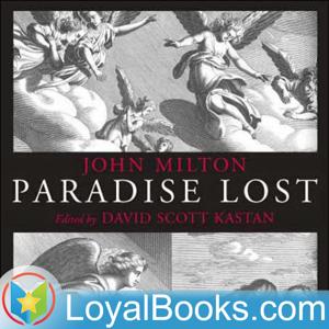 Paradise Lost by John Milton by Loyal Books