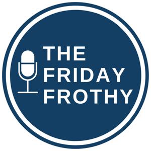 The thefridayfrothy's Podcast