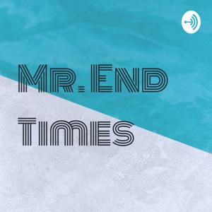 Mr. End Times