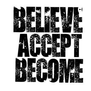 Believe _Accept_Become