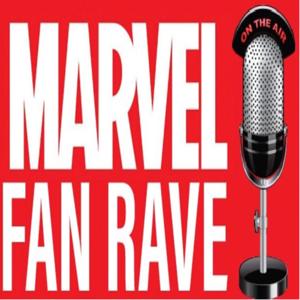 Marvel Fan Rave Podcast