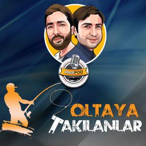 Oltaya Takılanlar