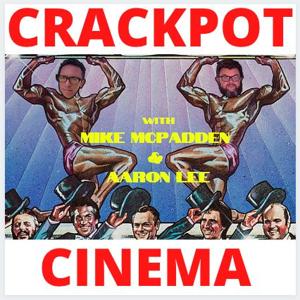 Crackpot Cinema Podcast by Crackpot Cinema Podcast