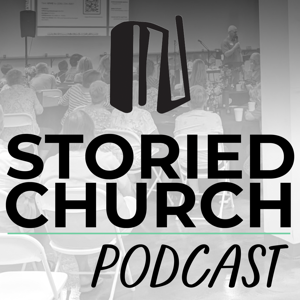 Storied Church Podcast