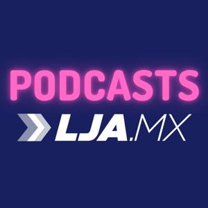 LJA.MX: Algo Que Decir desde Aguascalientes