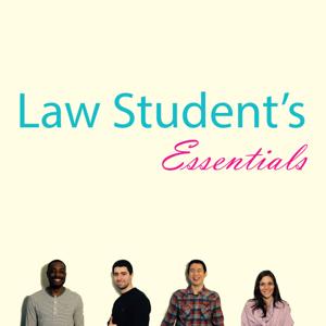 Law Student's Essentials by Law Student's Essentials