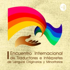 Encuentro Internacional de Traductores e Intérpretes de Lenguas Originarias y Minoritarias