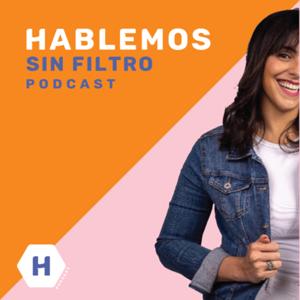 Hablemos Sin Filtro | El Podcast