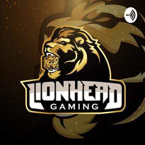 Lionhead Gaming: TTRPG Podcast