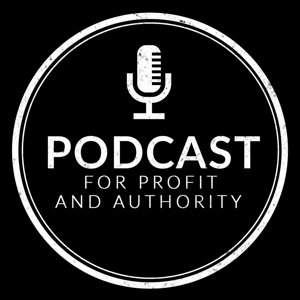 Podcast For Profit And Authority w/ Gene Monterastelli