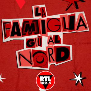 La Famiglia Giù Al Nord by RTL 102.5