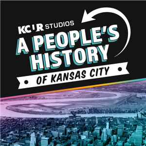 A People's History of Kansas City by KCUR Studios