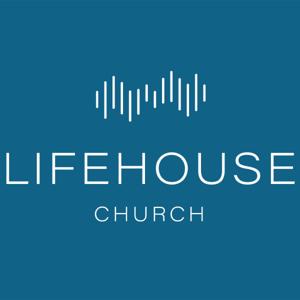 Lifehouse Church Podcast