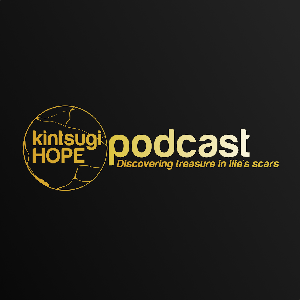 Kintsugi Hope Podcast
