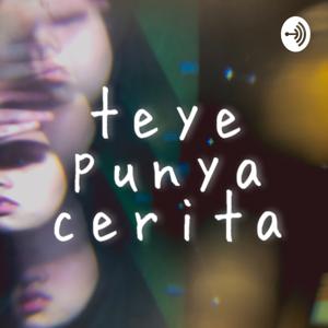 teye punya cerita